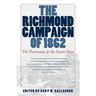 The Richmond Campaign of 1862: The Peninsula and the Seven Days