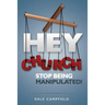 Hey Church, Stop Being Manipulated!