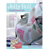 Jelly Roll Inspirations: 12 Winning Quilts from the International Competition and How to Make Them