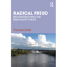 Radical Freud: Reconstructing the Bisexuality Thesis