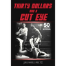 Thirty Dollars and a Cut Eye