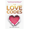 The Love Codes: Five Steps to an Authentic and Evolutionary Relationship
