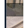 The Origin Of Pagan Idolatry Ascertained From Historical Testimony And Circumstantial Evidence; Volume 1