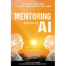 Mentoring Beyond AI: Forging Pioneers for the Dawning Era of Artificial Intelligence, the Metaverse, and Space