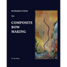 Introduction to Composite Bow Making