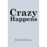 Crazy Happens