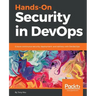 Hands-On Security in DevOps: Ensure continuous security, deployment, and delivery with DevSecOps