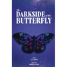 The Darkside of the Butterfly