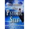 Discovering Your Psychic Self