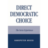 Direct Democratic Choice: The Swiss Experience