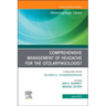 Comprehensive Management of Headache for the Otolaryngologist, an Issue of Otolaryngologic Clinics of North America: Volume 55-3