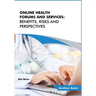Online Health Forums and Services: Benefits, Risks and Perspectives