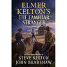 Elmer Kelton's the Familiar Stranger: A Hewey Calloway Adventure
