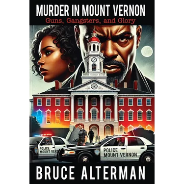 Murder in Mount Vernon: Guns, Gangsters and Glory