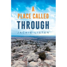 A Place Called Through