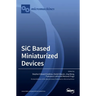 SiC based Miniaturized Devices