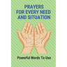 Prayers For Every Need And Situation: Powerful Words To Use: Books On Prayer