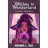 Witches in Wonderland: a poetic adventure