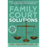 Family Court Solutions: Defeat Narcissists, Bullies, and Liars in Divorce and Custody Cases