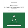 Lectures on Engineering Mechanics: Statics and Dynamics (black/white print version)