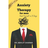 Anxiety Therapy for Men: Heal Yourself in 21 Days