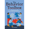 The Behavior Toolbox: A Guidebook for Parents (With Strategies and Tracking Sheets)