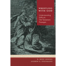 Wrestling with God: Understanding Difficult Old Testament Passages