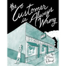 The Customer Is Always Wrong