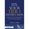 Fix Your Tier 1 Instruction: Applying the Science of Good Instruction to the Art of School Leadership