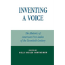 Inventing a Voice: The Rhetoric of American First Ladies of the Twentieth Century