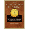 The Key of Solomon the King: Clavicula Salomonis