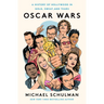 Oscar Wars: A History of Hollywood in Gold, Sweat, and Tears