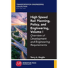 High Speed Rail Planning, Policy, and Engineering, Volume I: Overview of Development and Engineering Requirements
