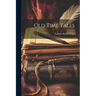 Old Time Tales