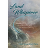 Land Whisperer: A Guide to Partnering Energetically with Any Environment
