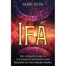 Ifá: The Ultimate Guide to a System of Divination and Religion of the Yoruba People