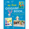My First Origami Book: 35 Fun Papercrafting Projects for Children Aged 7+