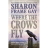 Where the Crows Fly