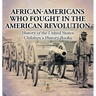African-Americans Who Fought In The American Revolution - History of the United States Children's History Books