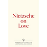 Nietzsche on Love
