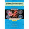 The Microbial Blueprint: The Impact of Your Gut on Your Well-being