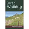 Just Walking: A Memoir on Two Feet