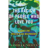 The Racism of People Who Love You: Essays on Mixed Race Belonging
