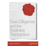 Due Diligence and the Business Transaction: Getting a Deal Done