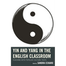 Yin and Yang in the English Classroom: Teaching with Popular Culture Texts