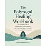 The Polyvagal Healing Workbook: The Practical Guide to Regulate Your Nervous System, Heal Trauma Safely, and Find Relief from Anxiety and Chronic Stre