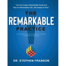 The Remarkable Practice: The Definitive Guide to Building a Thriving Chiropractic Business