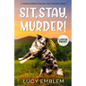 Sit, Stay, Murder!: Tamsin Kernick Large Print English Cozy Mystery Book 1
