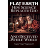 Flat Earth How Science Replaced God