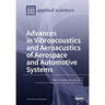 Aeroacustic and Vibroacoustic Advancement in Aerospace and Automotive Systems